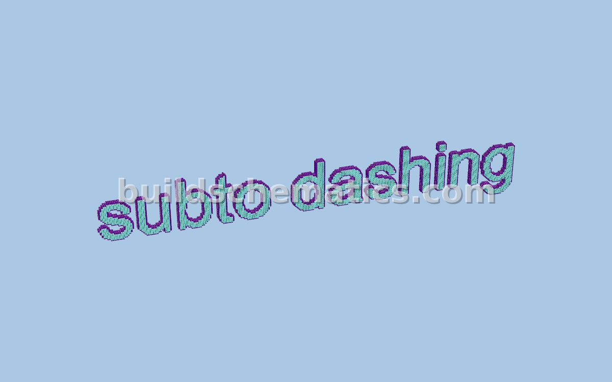 Subtodashing Build